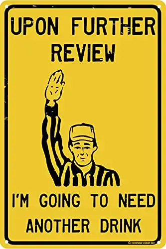 Upon Further Review I’m Going To Need Another Drink 12″ x 8″ Funny Tin Football Sign Man Cave Garage Home Sports Bar Pub Decor