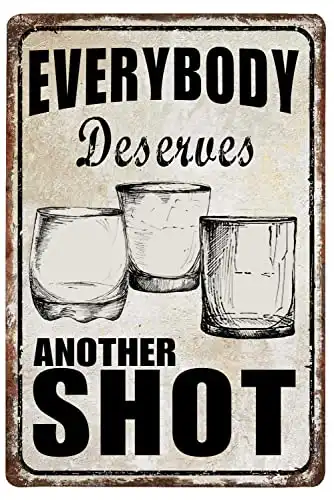 szumfen Vintage Everybody Deserves Another Shot Metal Signs Funny Wall Decorations Accessories For Tiki Bar Man Cave Porch Speakeasy 8inx12in,8×12 Inch